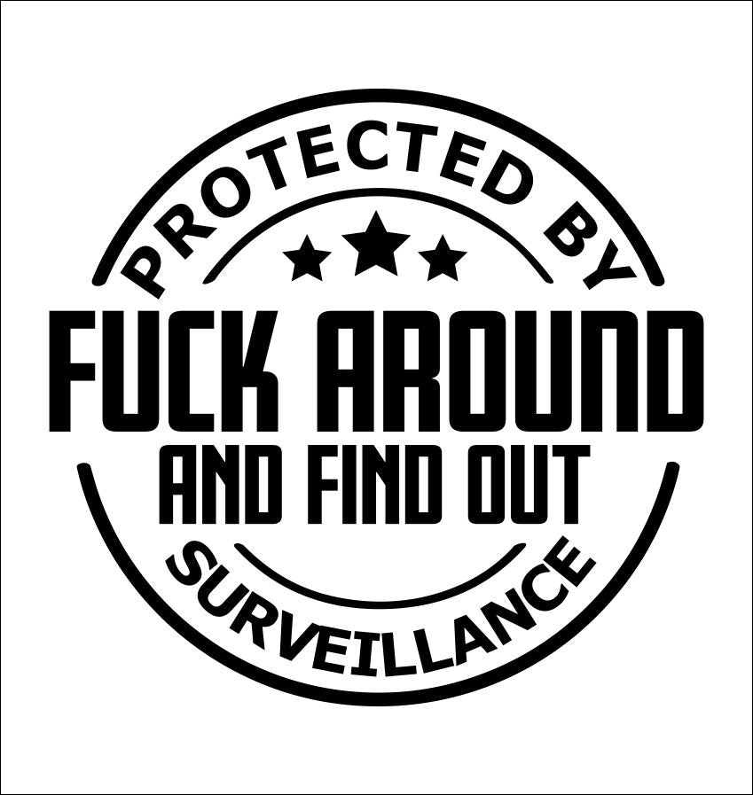 Protected By Fuck Around And Find Out decal