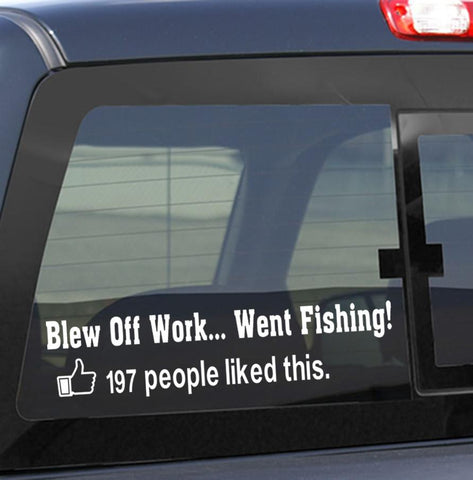 Blew off workWent fishing decal – North 49 Decals