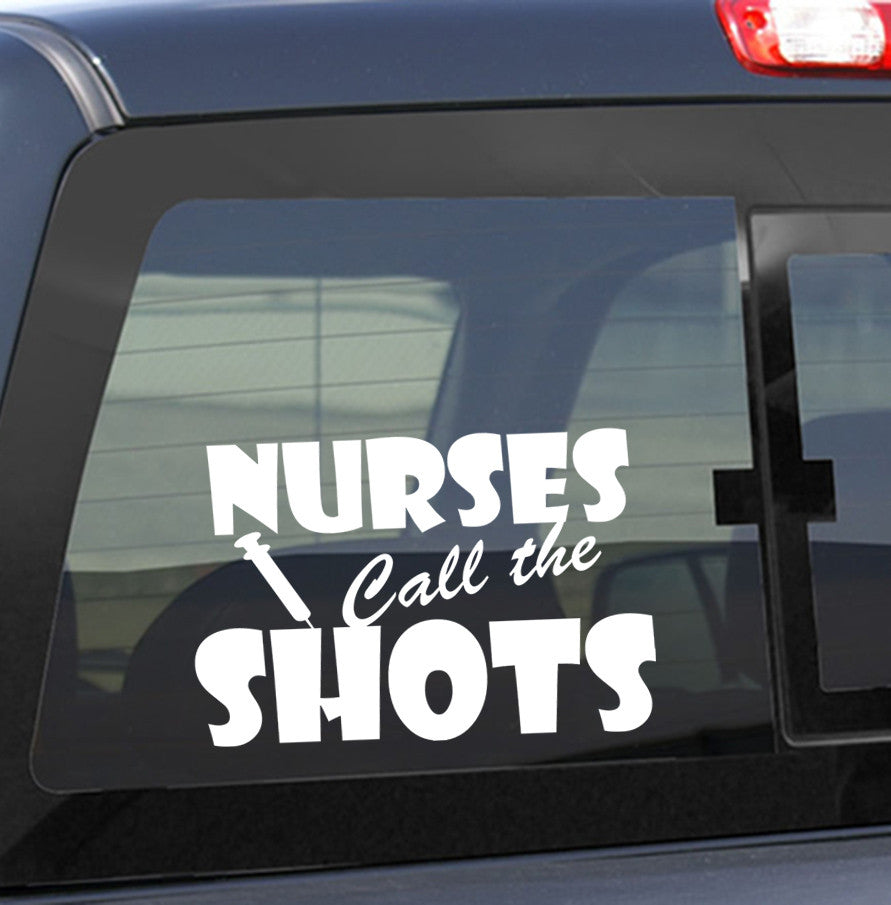 Nurses call the shots nurse decal - North 49 Decals